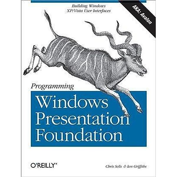 Programming Windows Presentation Foundation, Chris Sells