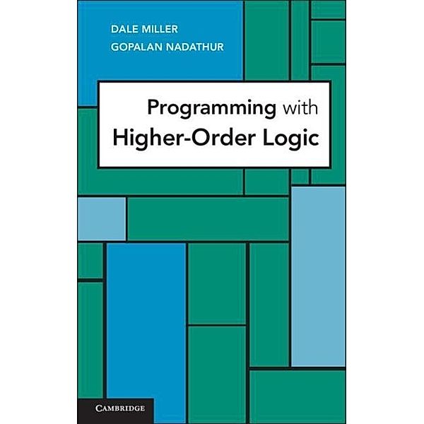 Programming with Higher-Order Logic, Dale Miller