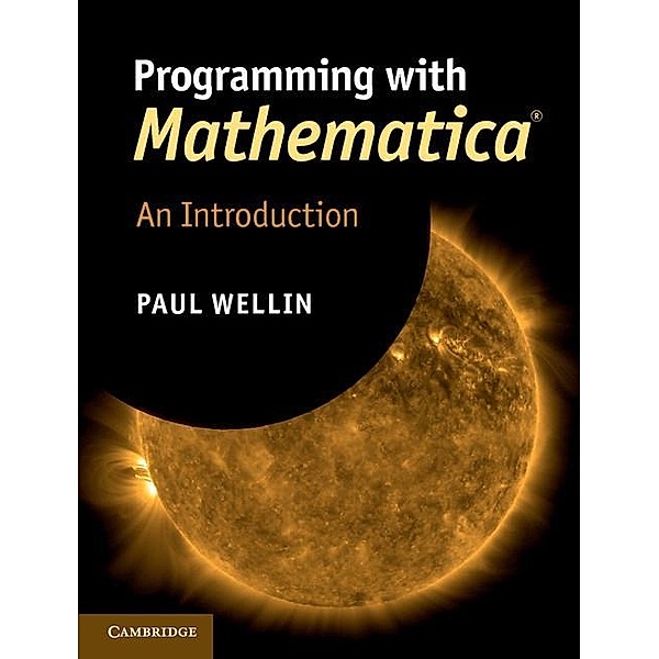 Programming with Mathematica(R), Paul Wellin