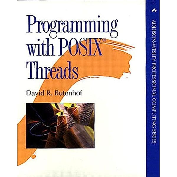 Programming with POSIX Threads, David R. Butenhof