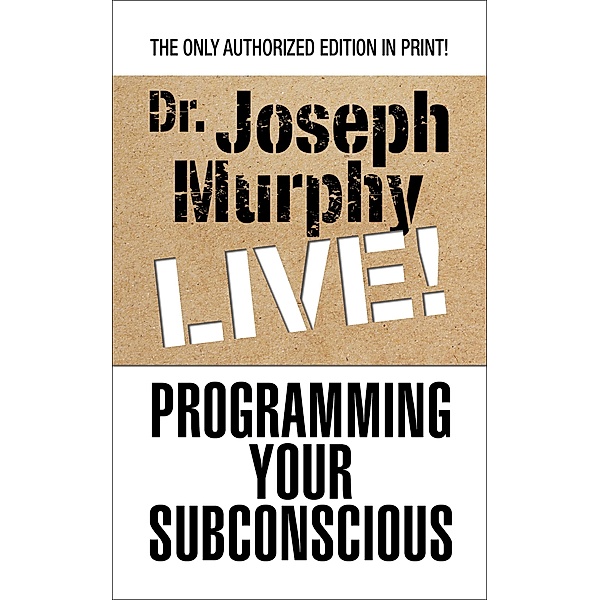 Programming Your Subconscious, Joseph Murphy