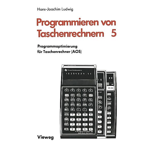 Programmoptimierung für Taschenrechner (AOS) / Programmieren von Taschenrechnern Bd.5, Ludwig Hans-Joachim