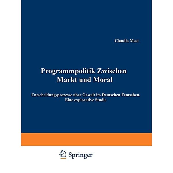 Programmpolitik Zwischen Markt und Moral, Claudia Mast