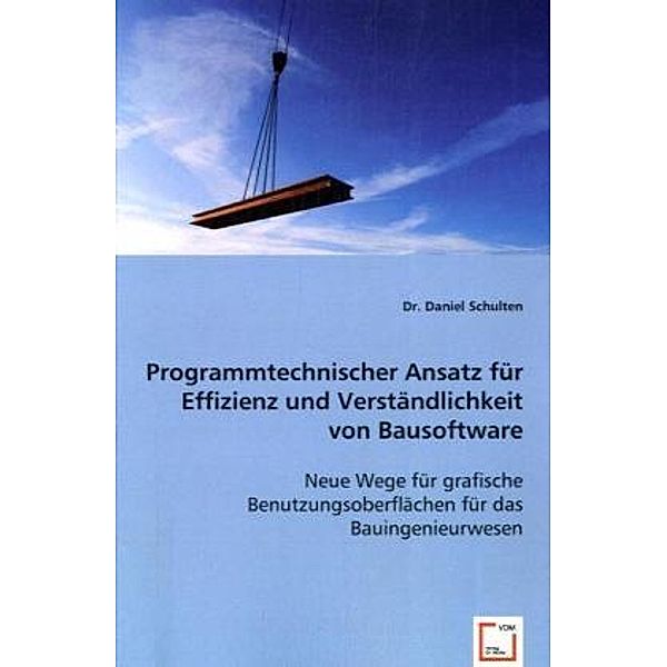 Programmtechnischer Ansatz für Effizienz und Verständlichkeit von Bausoftware, Daniel Schulten