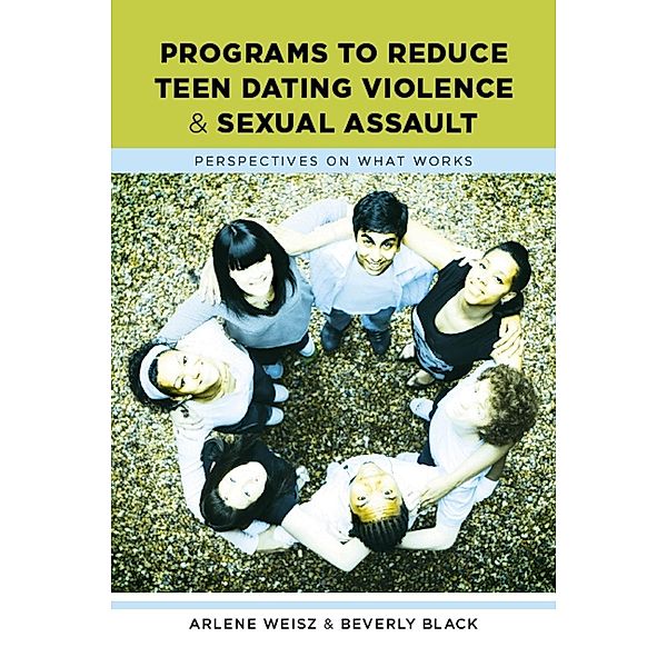 Programs to Reduce Teen Dating Violence and Sexual Assault, Arlene Weisz, Beverly Black
