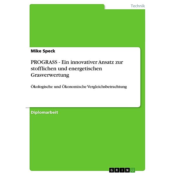 PROGRASS - Ein innovativer Ansatz zur stofflichen und energetischen Grasverwertung, Mike Speck