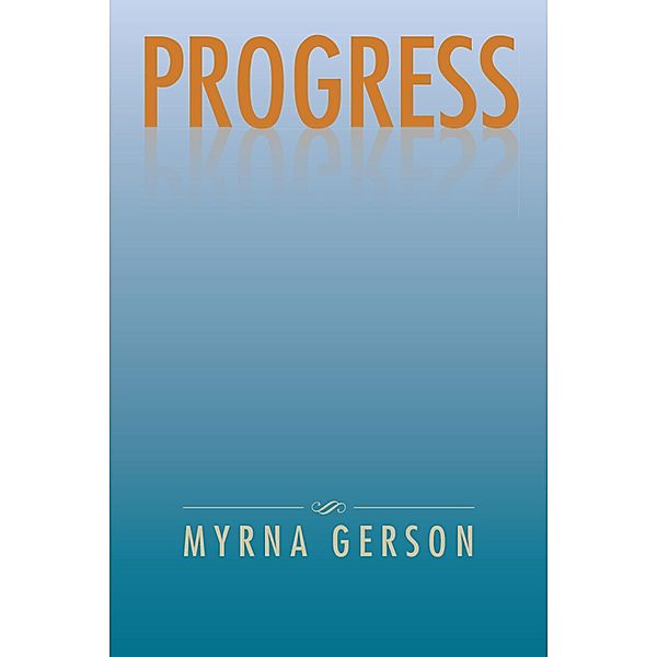 Progress, Myrna Gerson