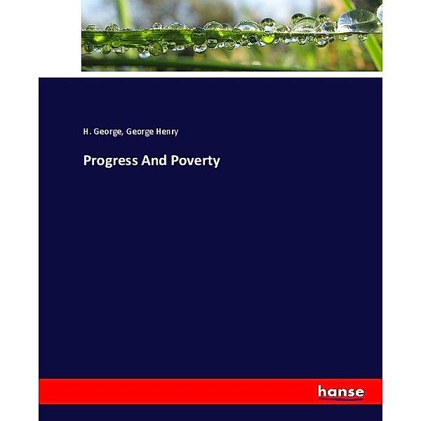 Progress And Poverty, H. George, George Henry