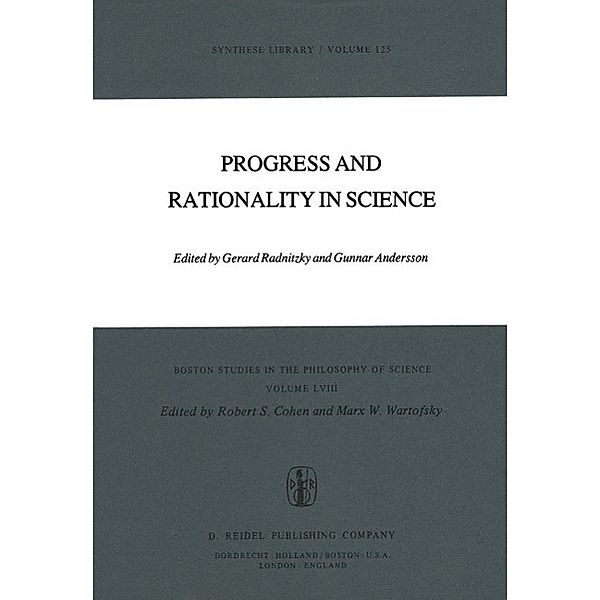 Progress and Rationality in Science / Boston Studies in the Philosophy and History of Science Bd.58