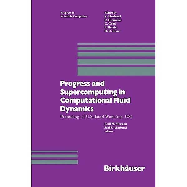 Progress and Supercomputing in Computational Fluid Dynamics / Progress in Scientific Computing Bd.6, Murman, Abarbanel