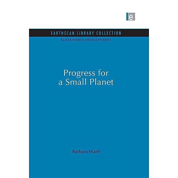 Progress for a Small Planet, Barbara Ward