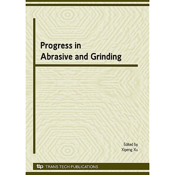 Progress in Abrasive and Grinding Technology