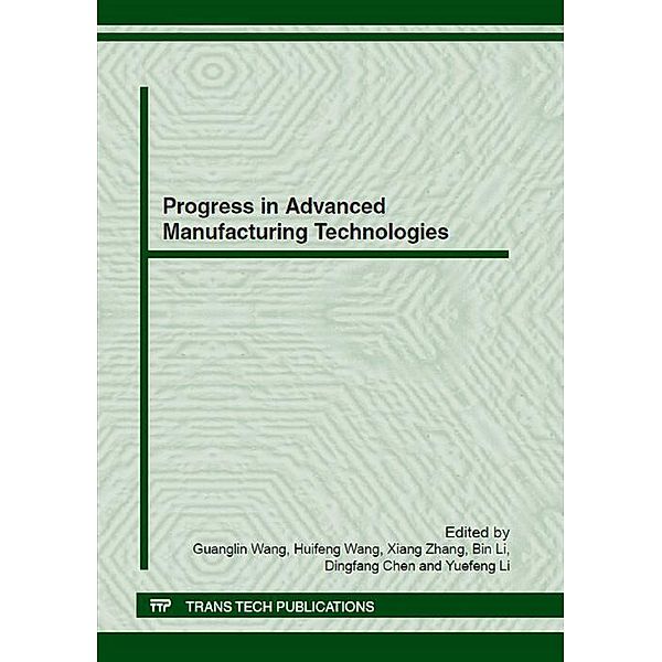 Progress in Advanced Manufacturing Technologies