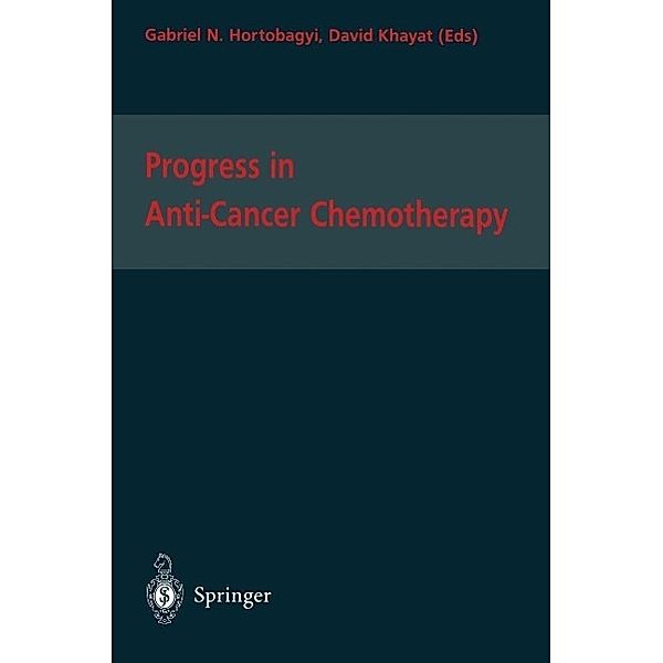 Progress in Anti-Cancer Chemotherapy / Progress in Anti-Cancer Chemotherapy Bd.3, Gabriel N. Hortobagyi, David Khayat