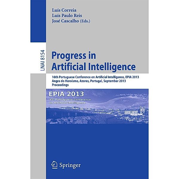 Progress in Artificial Intelligence / Lecture Notes in Computer Science Bd.8154