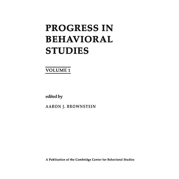 Progress in Behavioral Studies, A. J. Brownstein, R. Epstein, P. Harzem
