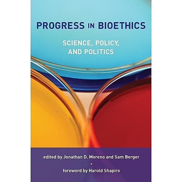 Progress in Bioethics, Jonathan D Moreno