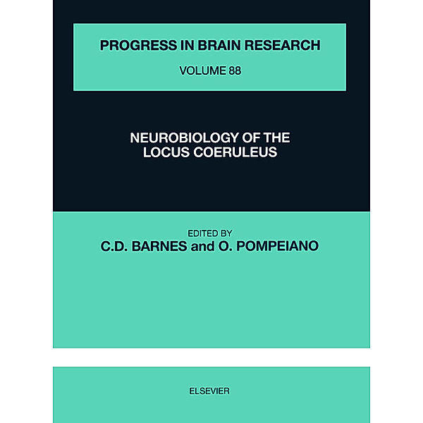 Progress in Brain Research: Neurobiology of the Locus Coeruleus