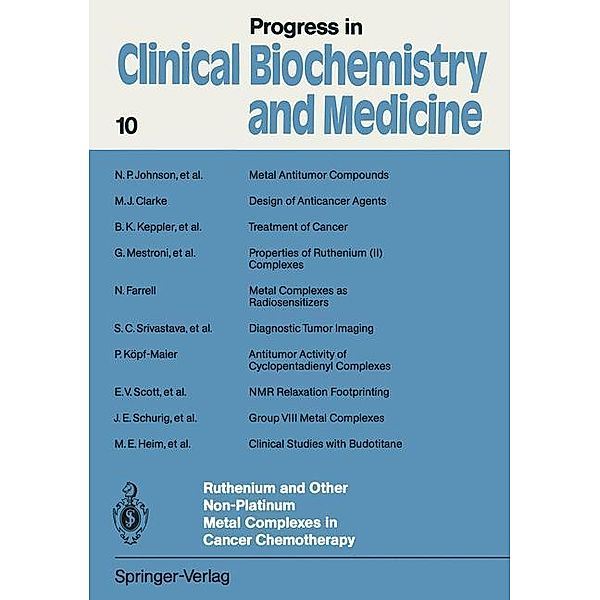 Progress in Clinical Biochemistry and Medicine: .10 Ruthenium and Other Non-Platinum Metal Complexes in Cancer Chemotherapy