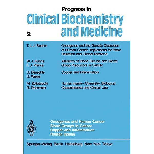 Progress in Clinical Biochemistry and Medicine: .2 Oncogenes and Human Cancer Blood Groups in Cancer Copper and Inflammation Human Insulin