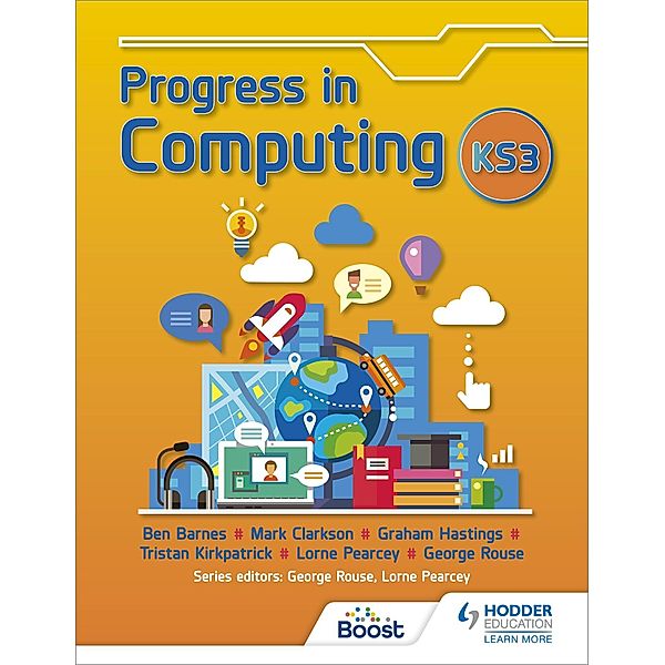 Progress in Computing: Key Stage 3, George Rouse, Lorne Pearcey, Ben Barnes, Tristan Kirkpatrick, Graham Hastings, Mark Clarkson