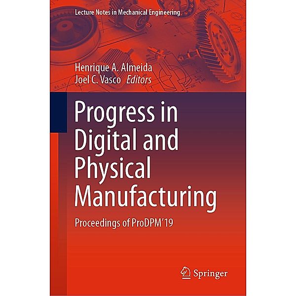 Progress in Digital and Physical Manufacturing / Lecture Notes in Mechanical Engineering