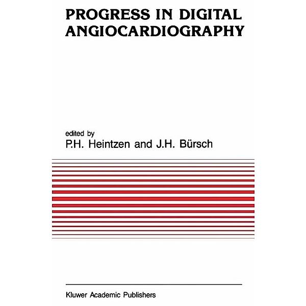 Progress in Digital Angiocardiography / Developments in Cardiovascular Medicine Bd.77