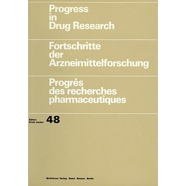 Progress in Drug Research: 48 Progress in Drug Research / Fortschritte der Arzneimittelforschung / Progrès des recherches pharmaceutiques