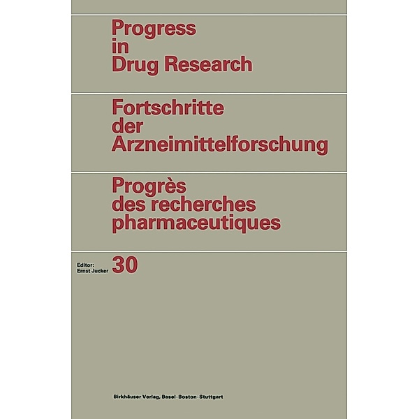 Progress in Drug Research / Fortschritte der Arzneimittelforschung / Progrès des recherches pharmaceutiques / Progress in Drug Research Bd.30, JUCKER
