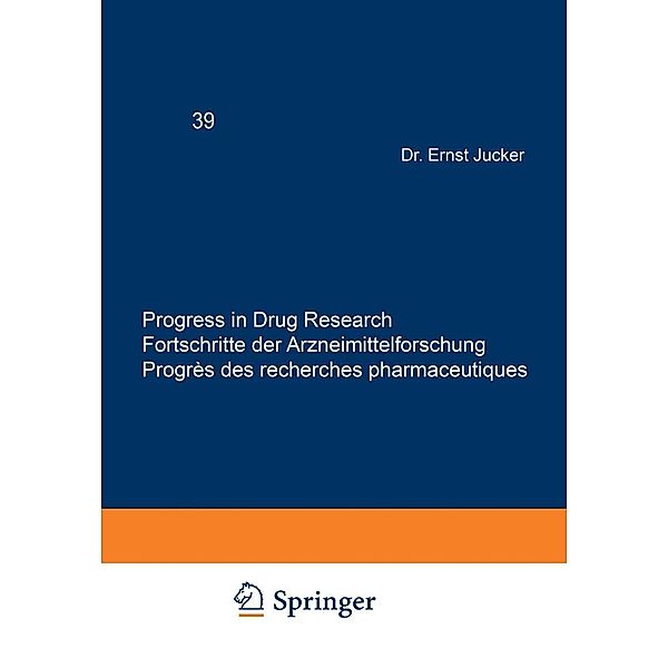 Progress in Drug Research / Fortschritte der Arzneimittelforschung / Progrès des recherches pharmaceutiques / Progress in Drug Research Bd.39, JUCKER