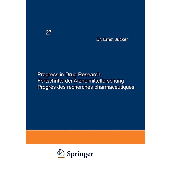 Progress in Drug Research / Fortschritte der Arzneimittelforschung / Progrès des recherches pharmaceutiques / Progress in Drug Research Bd.27, JUCKER
