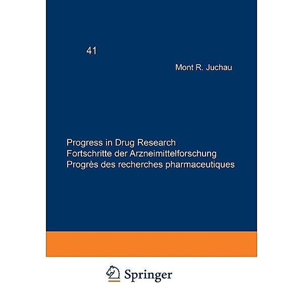 Progress in Drug Research / Fortschritte der Arzneimittelforschung / Progrès des recherches pharmaceutiques / Progress in Drug Research Bd.41, E. Jucker