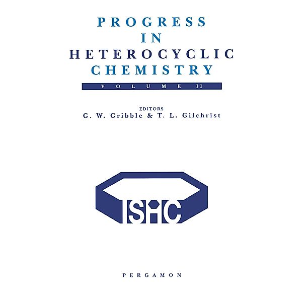 Progress in Heterocyclic Chemistry, G. W. Gribble, Thomas L. Gilchrist