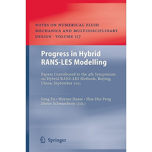 Progress in Hybrid RANS-LES Modelling / Notes on Numerical Fluid Mechanics and Multidisciplinary Design Bd.117