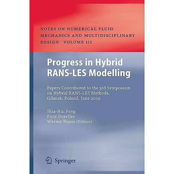 Progress in Hybrid RANS-LES Modelling / Notes on Numerical Fluid Mechanics and Multidisciplinary Design Bd.111