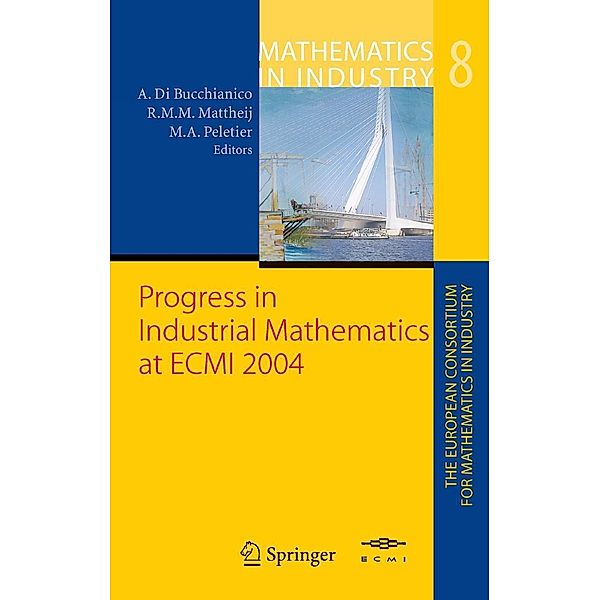 Progress in Industrial Mathematics at ECMI 2004 / Mathematics in Industry Bd.8