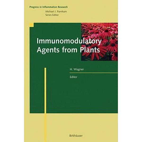 Progress in Inflammation Research / Immunomodulatory Agents from Plants