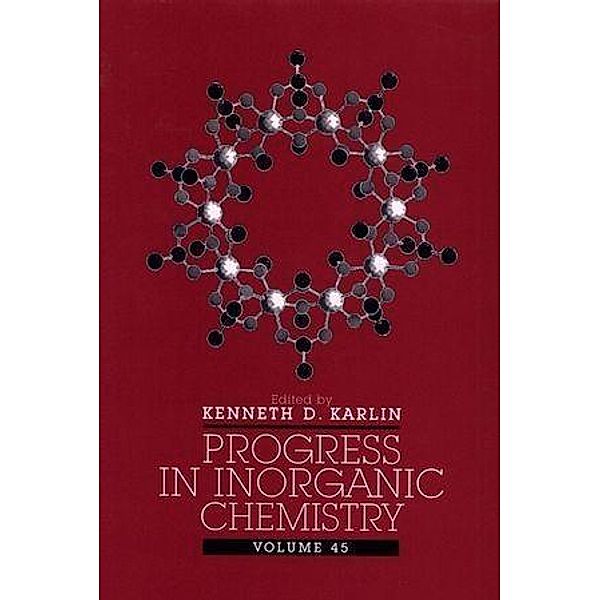 Progress in Inorganic Chemistry, Volume 45 / Progress in Inorganic Chemistry Bd.45