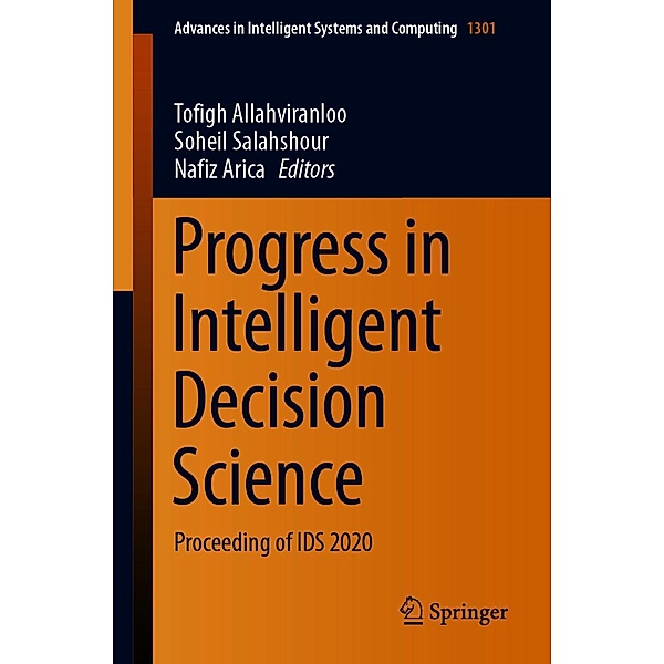 Progress in Intelligent Decision Science / Advances in Intelligent Systems and Computing Bd.1301