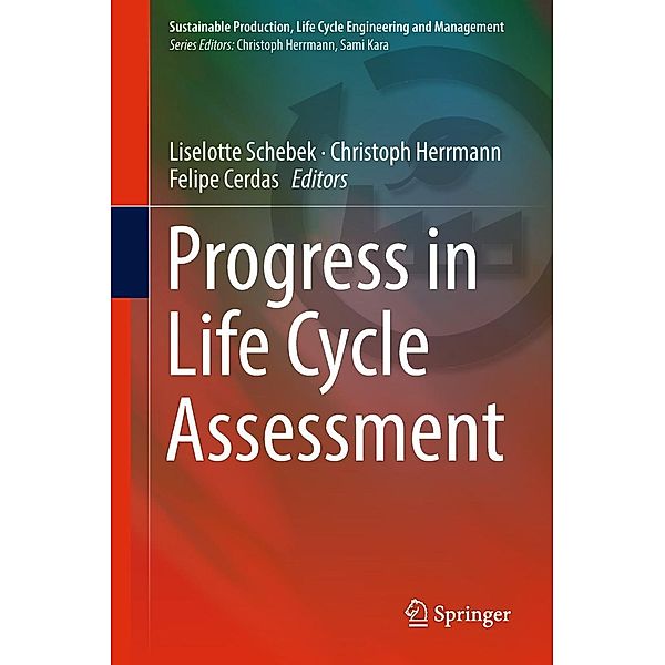 Progress in Life Cycle Assessment / Sustainable Production, Life Cycle Engineering and Management