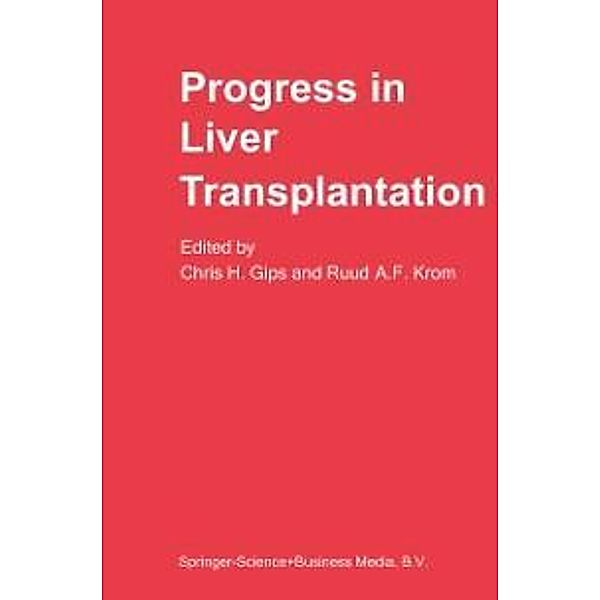 Progress in Liver Transplantation / Developments in Gastroenterology Bd.6