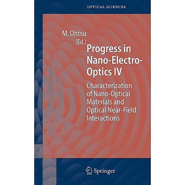 Progress in Nano-Electro Optics IV / Springer Series in Optical Sciences Bd.109