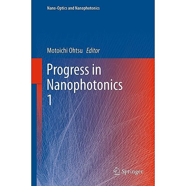 Progress in Nanophotonics 1 / Nano-Optics and Nanophotonics, Motoichi Ohtsu