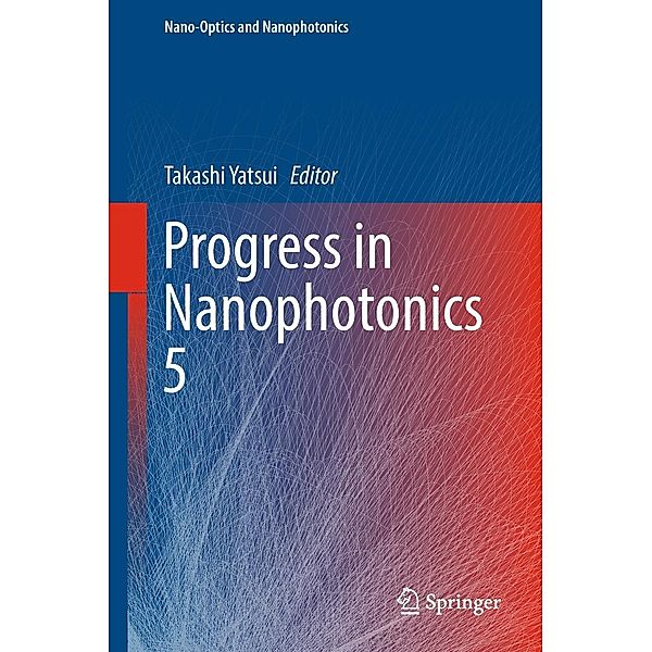 Progress in Nanophotonics 5 / Nano-Optics and Nanophotonics