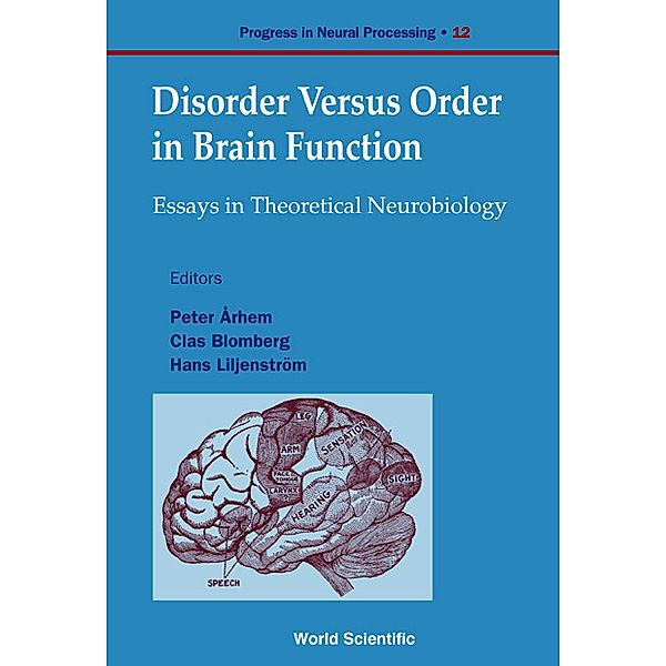 Progress In Neural Processing: Disorder Versus Order In Brain Function, Essays In Theoretical Neurobi