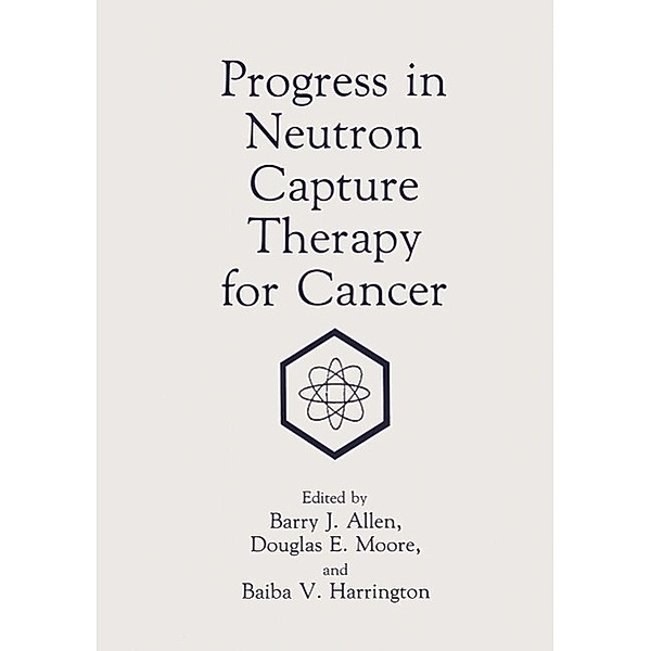 Progress in Neutron Capture Therapy for Cancer