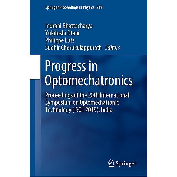 Progress in Optomechatronics / Springer Proceedings in Physics Bd.249
