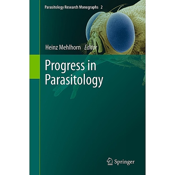 Progress in Parasitology / Parasitology Research Monographs Bd.2, Heinz Mehlhorn