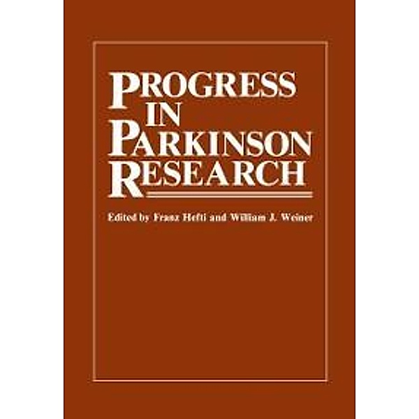 Progress in Parkinson Research, Franz Hefti, William J. Weiner