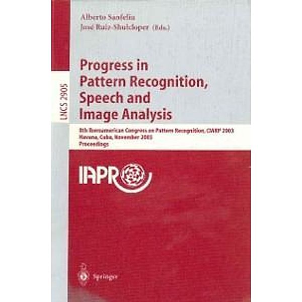 Progress in Pattern Recognition, Speech and Image Analysis / Lecture Notes in Computer Science Bd.2905